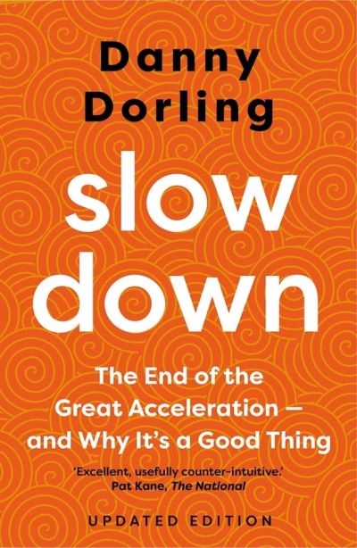 Cover for Danny Dorling · Slowdown: The End of the Great Acceleration - and Why It's a Good Thing (Taschenbuch) [Updated edition] (2021)