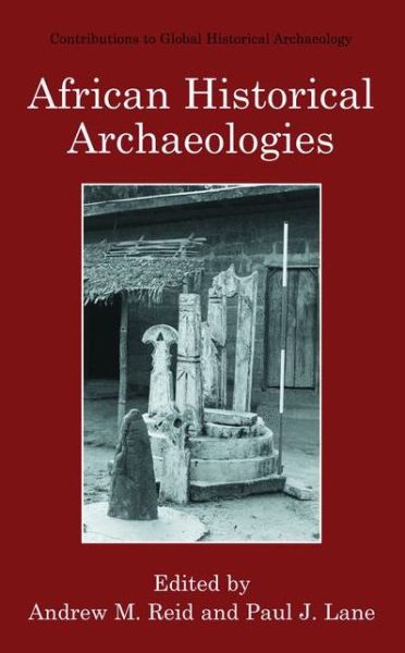 Cover for Andrew M Reid · African Historical Archaeologies - Contributions To Global Historical Archaeology (Paperback Book) [Softcover reprint of the original 1st ed. 2004 edition] (2003)