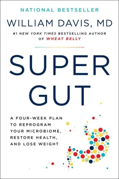 Super Gut - William Davis - Bøger - Hachette Books - 9780306846960 - 7. februar 2023