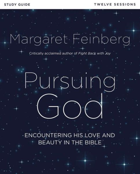 Pursuing God Bible Study Guide: Encountering His Love and Beauty in the Bible - Margaret Feinberg - Books - HarperChristian Resources - 9780310087960 - March 22, 2018