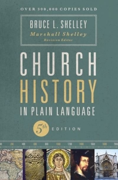 Cover for Bruce Shelley · Church History in Plain Language, Fifth Edition (Paperback Book) [Fifth edition] (2021)