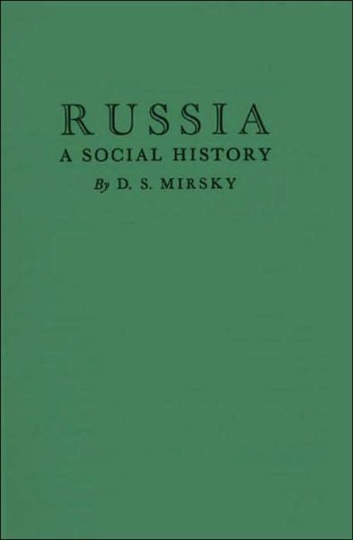 Cover for Prince D. S. Mirsky · Russia: A Social History (Hardcover Book) (1984)