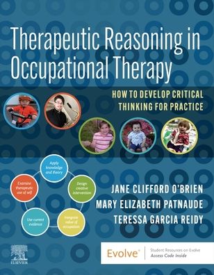 Cover for O'Brien, Jane Clifford (Professor, Occupational Therapy Department, University of New England Portland, Maine, USA) · Therapeutic Reasoning in Occupational Therapy: How to develop critical thinking for practice (Taschenbuch) (2022)