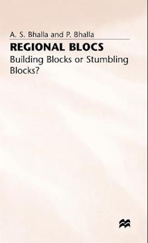 Cover for A.S. Bhalla · Regional Blocs: Building Blocks or Stumbling Blocks? (Hardcover Book) (1997)