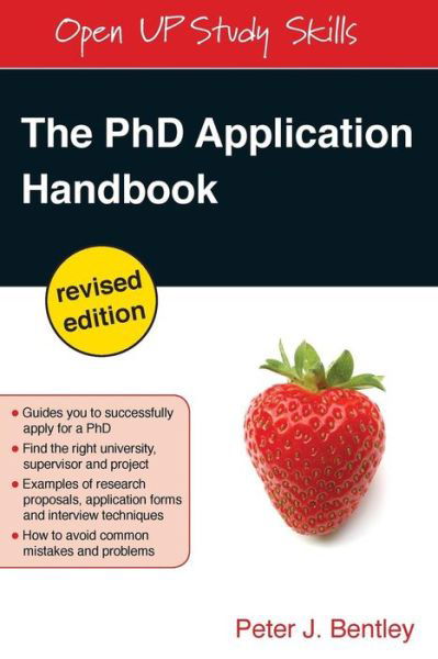 The PhD Application Handbook, Revised edition - Peter Bentley - Books - Open University Press - 9780335246960 - February 16, 2012