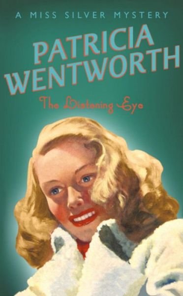 The Listening Eye - Miss Silver Series - Patricia Wentworth - Books - Hodder & Stoughton - 9780340688960 - September 18, 1997