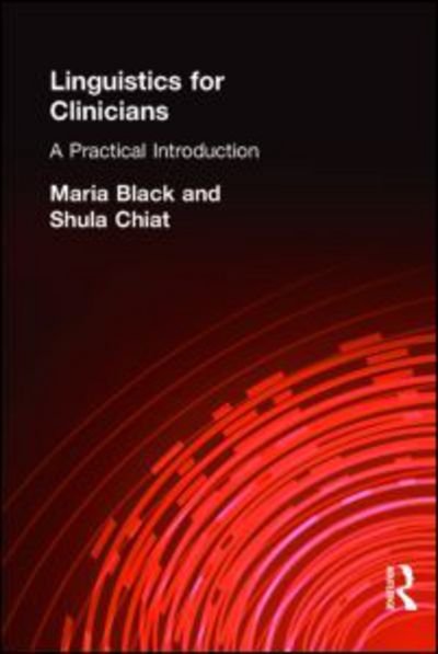 Cover for Maria Black · Linguistics for Clinicians: A Practical Introduction (Pocketbok) (2003)