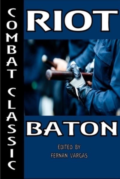 Cover for Fernan Vargas · Combat Classic Riot Baton (Book) (2019)