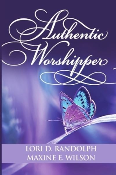 Cover for Maxine E Wilson · Authentic Worshipper (Paperback Book) (2019)