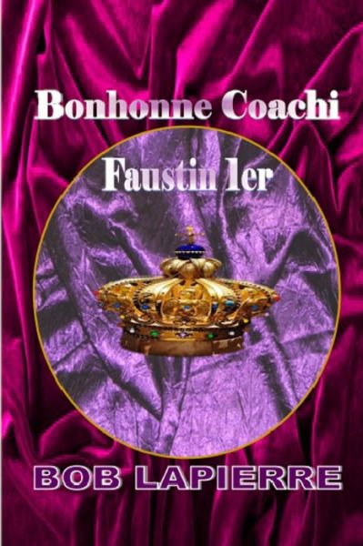 Cover for Bob Lapierre · Bonhomme Coachi : Faustin 1er (Paperback Book) (2019)