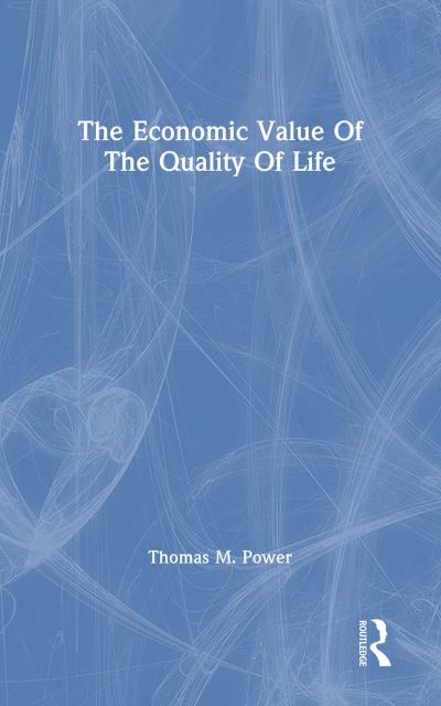 Cover for Thomas M. Power · The Economic Value Of The Quality Of Life (Paperback Book) (2024)