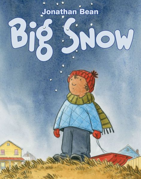 Cover for Jonathan Bean · Big Snow (Hardcover Book) (2013)