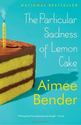 Cover for Aimee Bender · The Particular Sadness of Lemon Cake (Paperback Bog) [Reprint edition] (2011)
