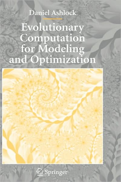 Evolutionary Computation for Modeling and Optimization - Interdisciplinary Applied Mathematics - Daniel Ashlock - Bøker - Springer-Verlag New York Inc. - 9780387221960 - 15. desember 2005