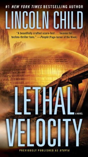 Cover for Lincoln Child · Lethal Velocity (Previously published as Utopia): A Novel (Paperback Book) (2016)