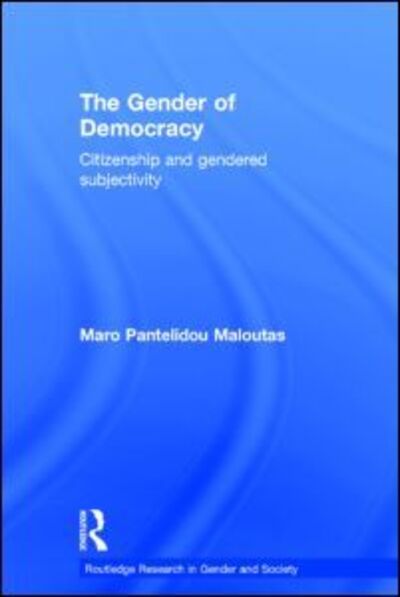 Cover for Pantelidou Maloutas, Maro (University of Athens, Greece) · The Gender of Democracy: Citizenship and Gendered Subjectivity - Routledge Research in Gender and Society (Inbunden Bok) (2005)