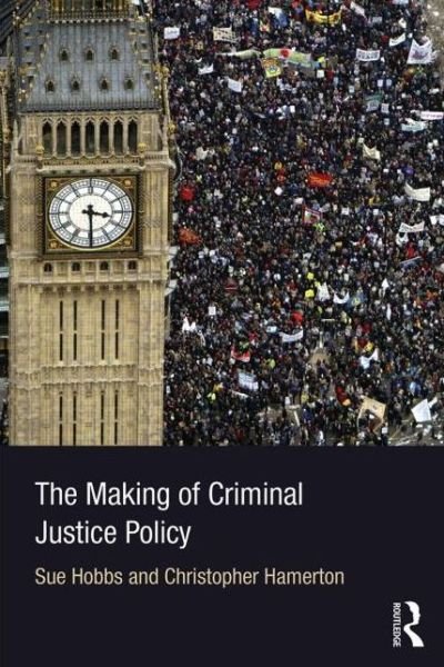 Cover for Hobbs, Sue (Home Office, UK) · The Making of Criminal Justice Policy (Pocketbok) (2014)