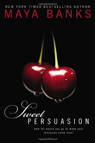 Cover for Maya Banks · Sweet Persuasion - Sweet (Paperback Bog) [Reprint edition] (2012)