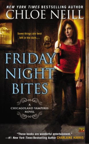 Cover for Chloe Neill · Friday Night Bites: a Chicagoland Vampires Novel (Paperback Book) (2014)