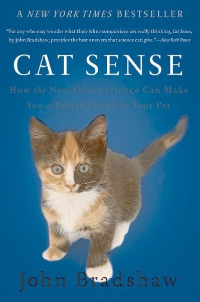 Cover for John Bradshaw · Cat Sense: How the New Feline Science Can Make You a Better Friend to Your Pet (Paperback Bog) (2014)