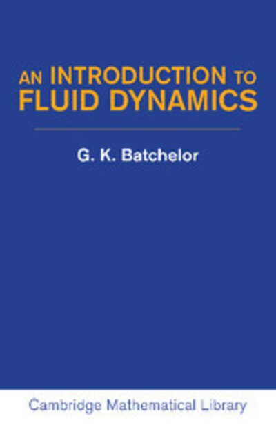 Cover for Batchelor, G. K. (University of Cambridge) · An Introduction to Fluid Dynamics - Cambridge Mathematical Library (Taschenbuch) (2000)
