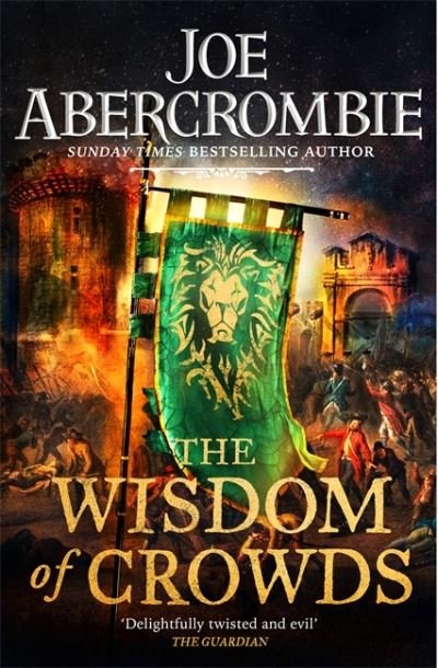 Cover for Joe Abercrombie · The Wisdom of Crowds: The Riotous Conclusion to The Age of Madness - The Age of Madness (Inbunden Bok) (2021)