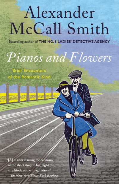 Pianos and Flowers - Alexander McCall Smith - Kirjat - Anchor - 9780593310960 - tiistai 7. joulukuuta 2021