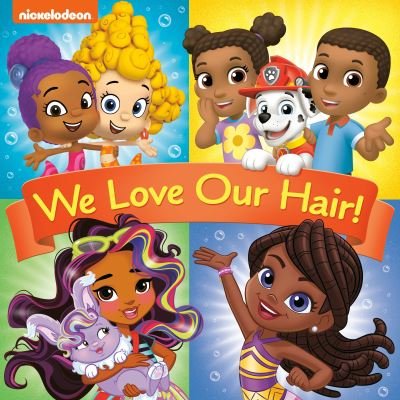Cover for Random House · We Love Our Hair! (Nickelodeon) (Book) (2023)