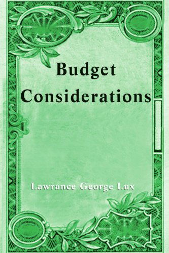 Budget Considerations - Lawrance George Lux - Books - iUniverse - 9780595220960 - March 1, 2002