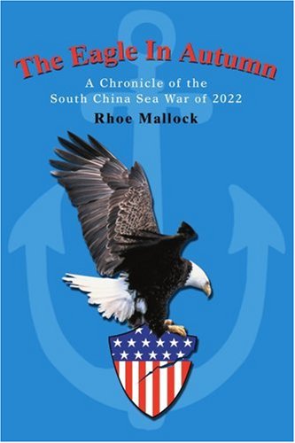 Cover for Rhoe Mallock · The Eagle in Autumn: a Chronicle of the South China Sea War of 2022 (Paperback Book) (2005)