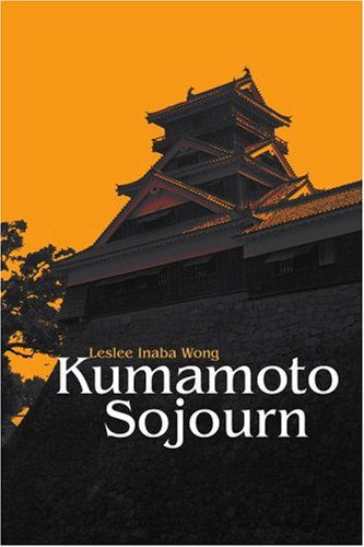 Cover for Leslee Inaba Wong · Kumamoto Sojourn (Paperback Bog) (2005)