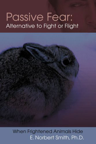 Cover for E. Smith · Passive Fear: Alternative to Fight or Flight: when Frightened Animals Hide (Paperback Book) (2006)