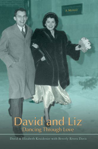 Cover for David &amp; Elizabeth Kruidenier Beverly Rivera Davis · David and Liz: Dancing Through Love (Pocketbok) (2007)