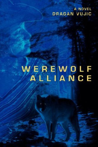 Cover for Dragan Vujic · Werewolf Alliance (Paperback Book) (2008)