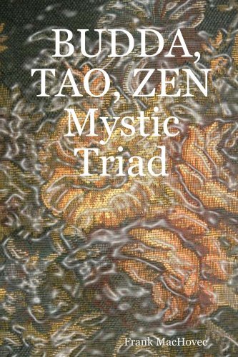 Budda, Tao, Zen Mystic Triad - Frank Machovec - Böcker - CreateSpace Independent Publishing Platf - 9780615164960 - 9 september 2007