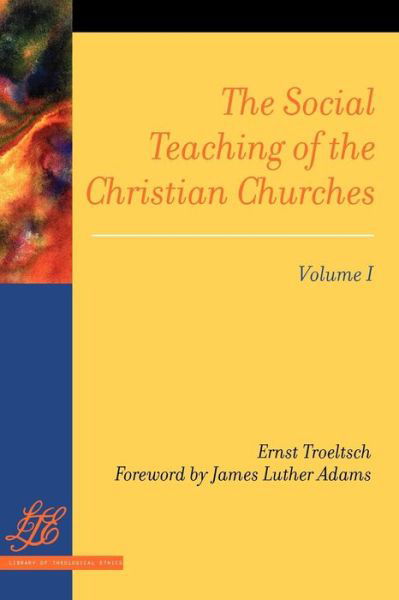 Cover for Ernst Troeltsch · The Social Teaching of the Christian Churches Vol 1 (Paperback Book) (2009)