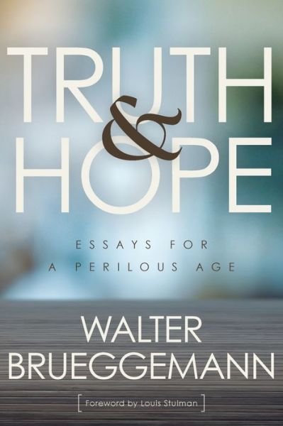 Cover for Walter Brueggemann · Truth and Hope Essays for a Perilous Age (Bok) (2020)