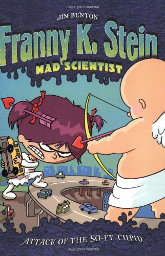 Cover for Jim Benton · Attack of the 50-ft. Cupid (Franny K. Stein, Mad Scientist) (Paperback Book) [Reprint edition] (2005)