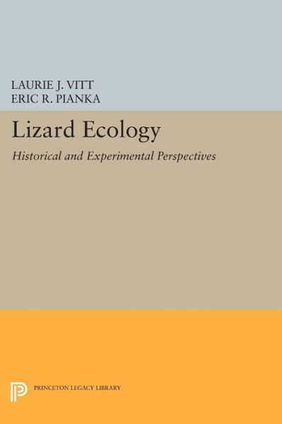 Cover for Laurie J Vitt · Lizard Ecology: Historical and Experimental Perspectives - Princeton Legacy Library (Paperback Book) (2014)