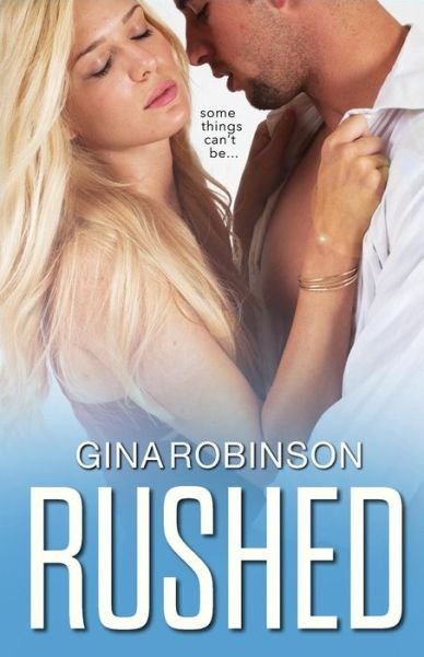 Cover for Gina Robinson · Rushed: a New Adult Romance (The Rushed Series) (Volume 1) (Paperback Book) (2014)