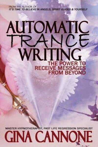 Cover for Gina Cannone · Automatic &quot;Trance&quot; Writing: The Power to Receive Messages From Beyond (Paperback Book) (2017)