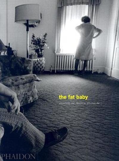 Cover for Eugene Richards · Eugene Richards; The Fat Baby (Hardcover Book) (2004)