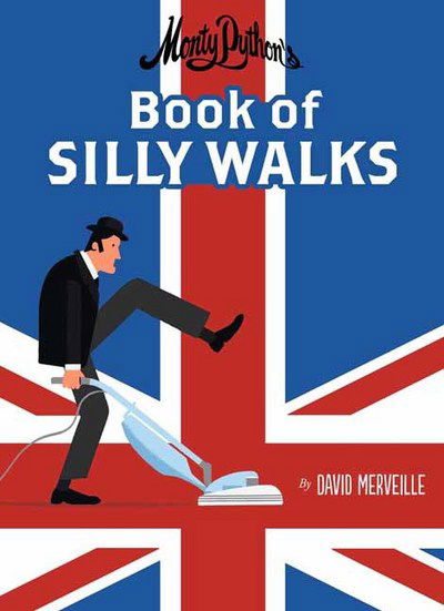 Cover for David Mervielle · Monty Python's Book of Silly Walks (Hardcover bog) (2017)