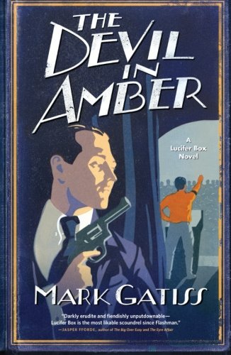 Cover for Mark Gatiss · The Devil in Amber: a Lucifer Box Novel (Lucifer Box Novels) (Pocketbok) (2007)
