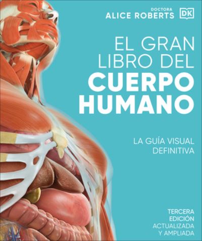 Gran Libro Del Cuerpo Humano - Alice Roberts - Books - Dorling Kindersley Publishing, Incorpora - 9780744088960 - November 7, 2023