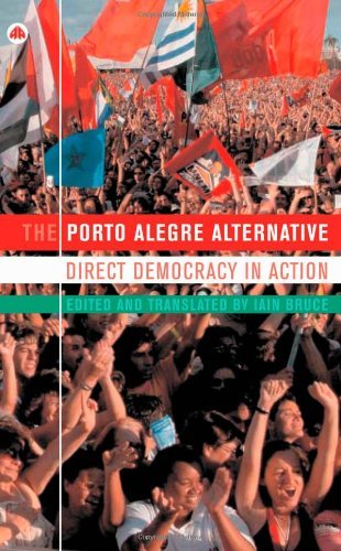 Cover for Iain Bruce · The Porto Alegre Alternative: Direct Democracy in Action - IIRE (International Institute for Research and Education) (Paperback Bog) (2004)