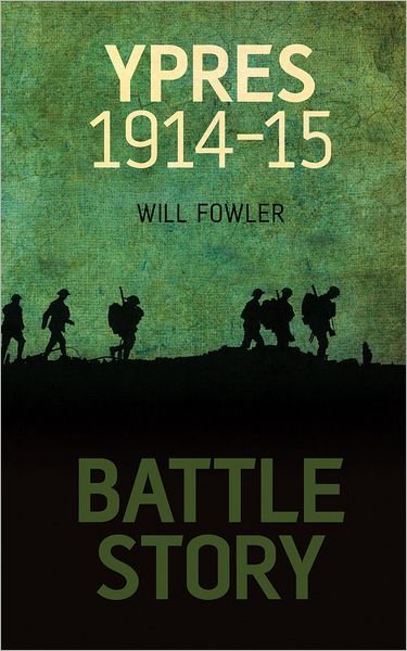 Cover for Will Fowler · Battle Story: Ypres 1914-1915 (Innbunden bok) (2011)