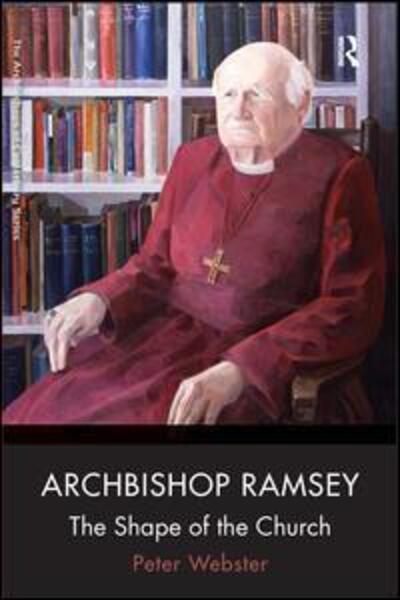 Cover for Peter Webster · Archbishop Ramsey: The Shape of the Church - The Archbishops of Canterbury Series (Paperback Book) [New edition] (2015)