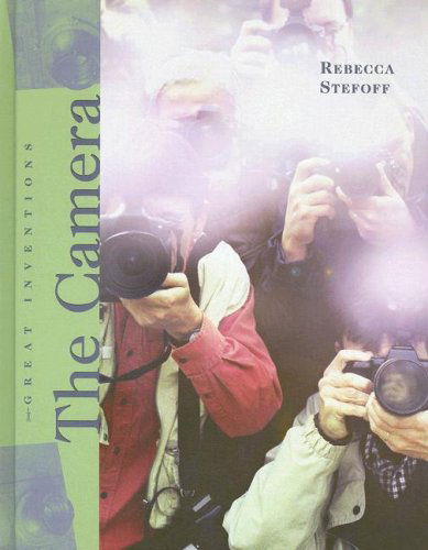 Cover for Rebecca Stefoff · The Camera (Great Inventions) (Hardcover Book) (2008)