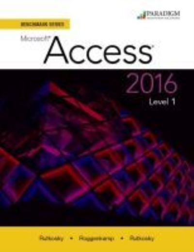 Cover for Nita Rutkosky · Benchmark Series: Microsoft (R) Access 2016 Level 1: Text with physical eBook code - Benchmark (Paperback Book) (2016)